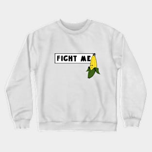 Fight Me Crewneck Sweatshirt